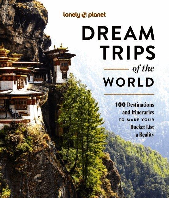 Lonely Planet Dream Trips of the World