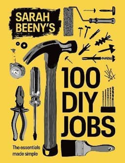 Sarah Beeny's 100 DIY Jobs
