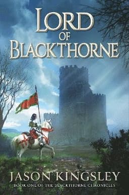 Lord of Blackthorne: The debut fantasy novel from the creator of Modern History TV!