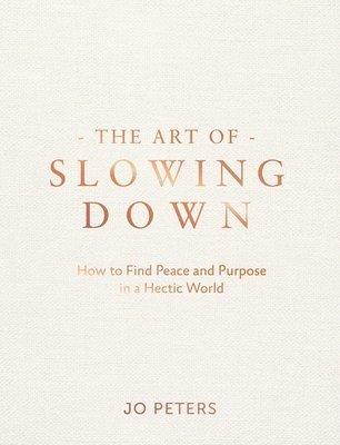 Art of Slowing Down