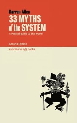 33 Myths of the System