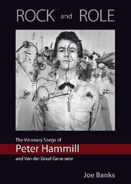 ROCK and ROLE: The Visionary Songs of Peter Hammill and Van der Graaf Generator