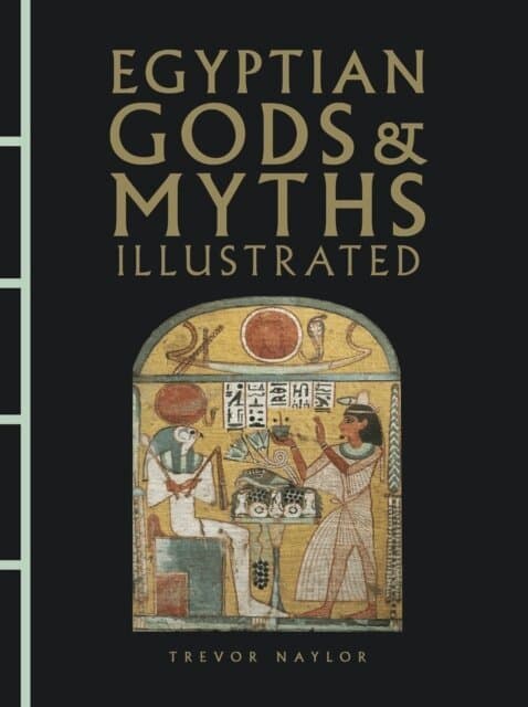 Egyptian Gods & Myths Illustrated