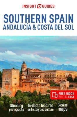 Insight Guides Southern Spain, Andalucía & Costa del Sol: Travel Guide with eBook