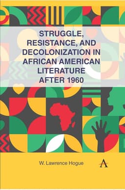 Struggle, Resistance, and Decolonization in African American Literature after 1960