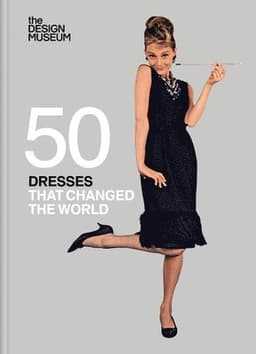 Fifty Dresses that Changed the World