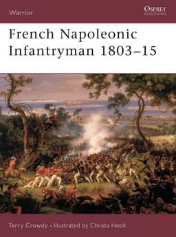French Napoleonic Infantryman 1803–15