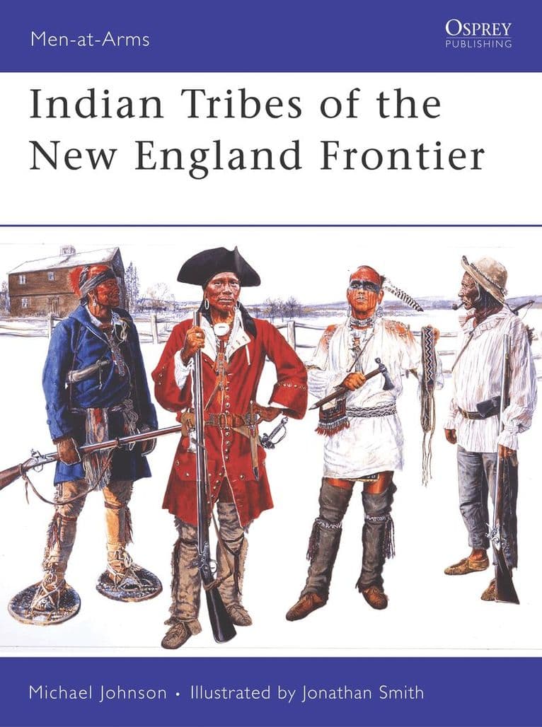 Indian Tribes of the New England Frontier