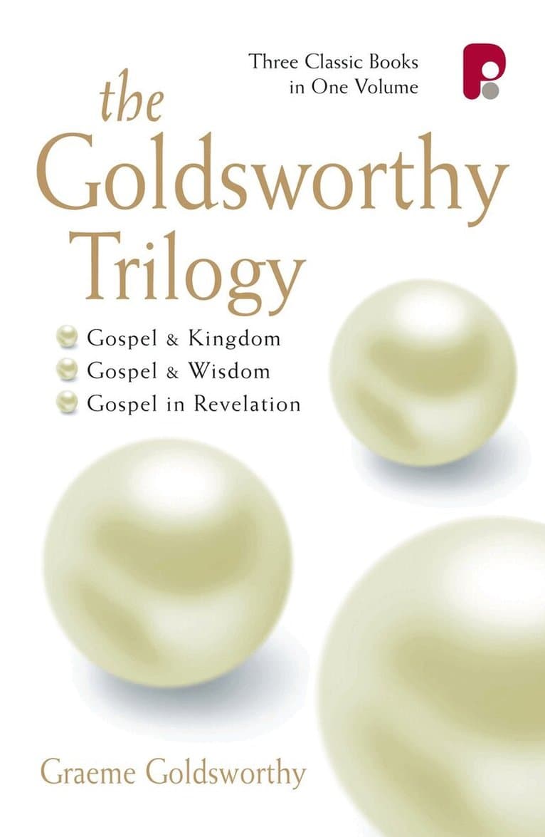 Goldsworthy Trilogy: Gospel & Kingdom, Wisdom & Revelation