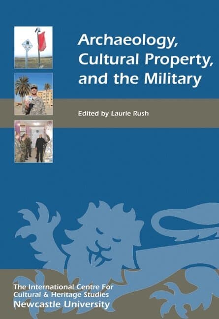 Archaeology, Cultural Property, and the Military