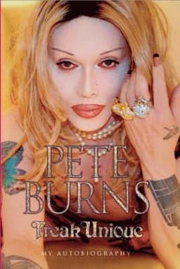 Freak Unique: My Autobiography - Pete Burns