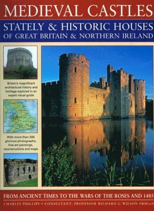 Medieval Castles, Stately and Historic Houses of Great Britain and Northern Ireland
