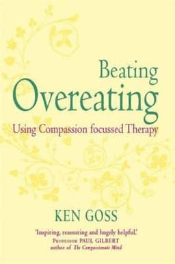 Compassionate Mind Approach to Beating Overeating