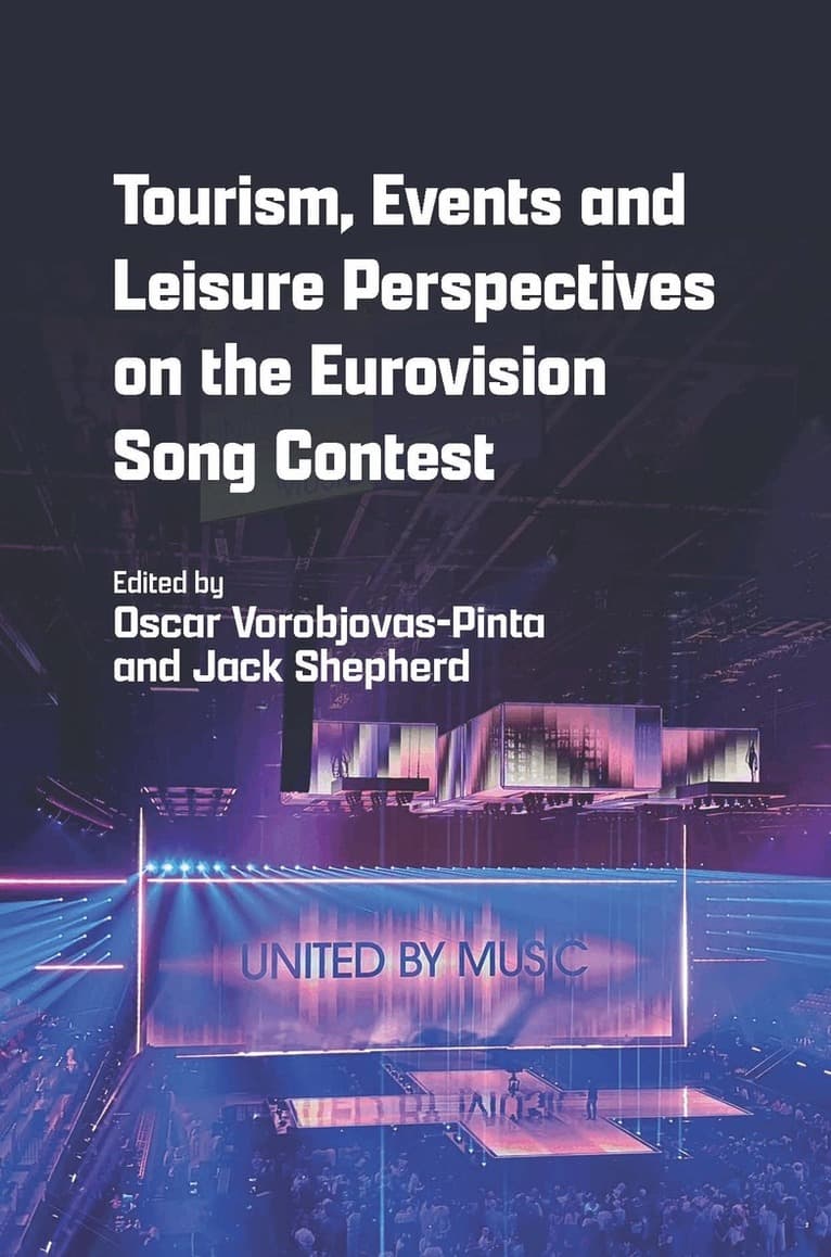 Tourism, Events and Leisure Perspectives on the Eurovision Song Contest