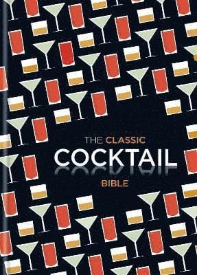 Classic Cocktail Bible
