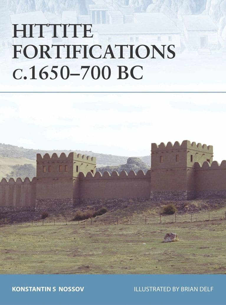 Hittite Fortifications c.1650-700 BC