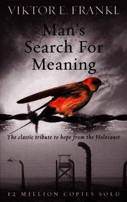 Man's Search For Meaning
