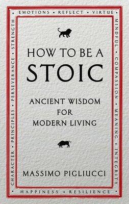 How To Be A Stoic