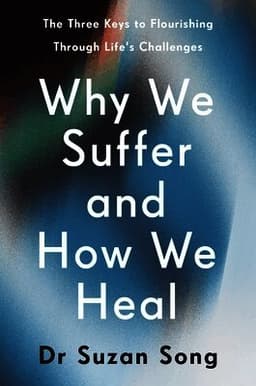 Why We Suffer and How We Heal