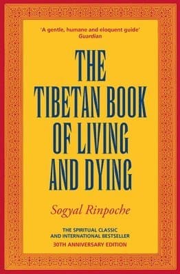 Tibetan Book Of Living And Dying