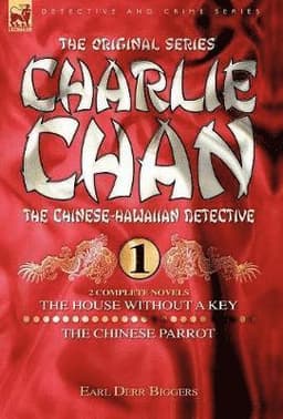 Charlie Chan Volume 1-The House Without a Key & The Chinese Parrot