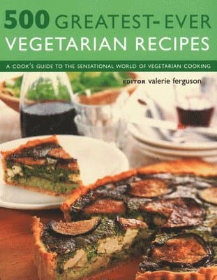 Omslag till boken 500 Greatest-Ever Vegetarian Recipes av Valerie Ferguson