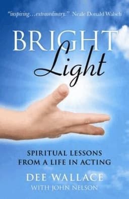 Bright Light – Spiritual Lessons  from a Life in Acting
