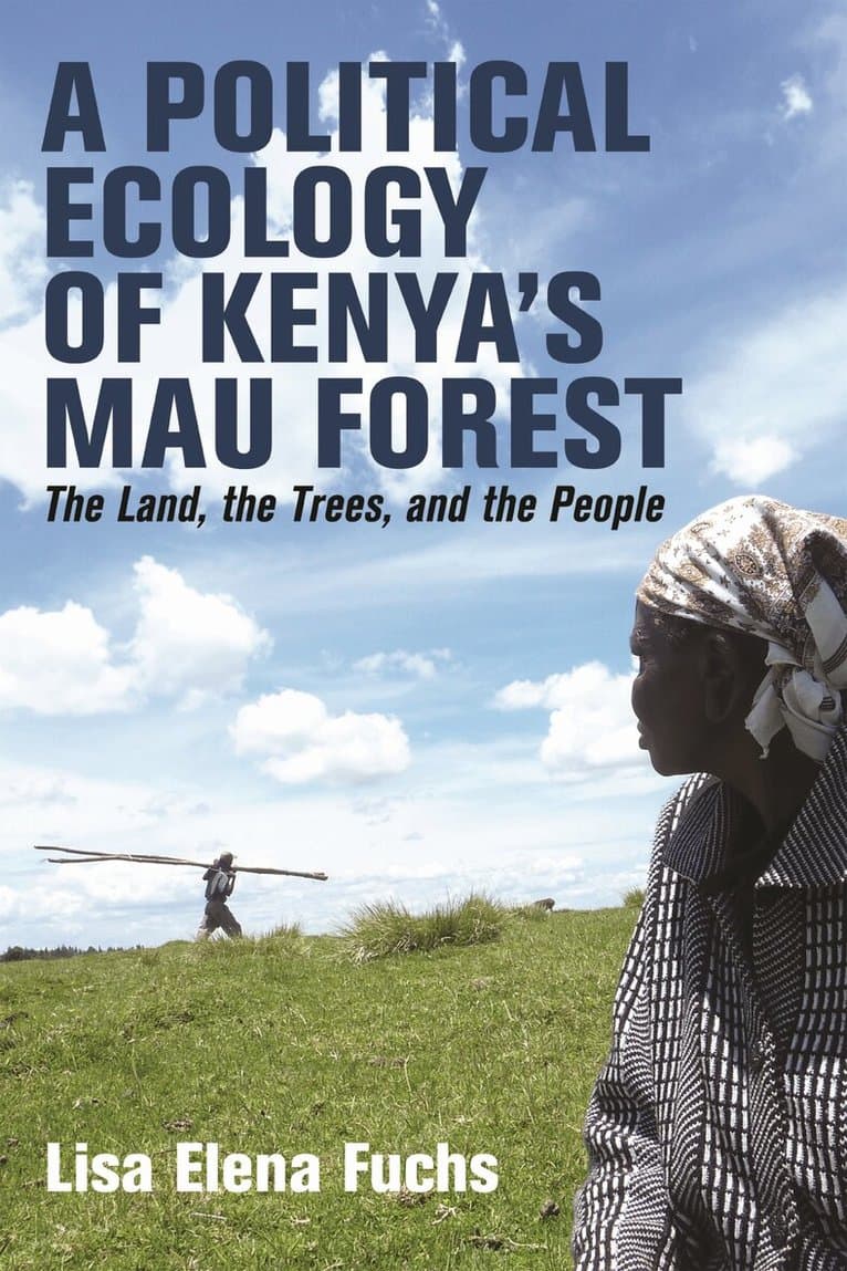Political Ecology of Kenya’s Mau Forest