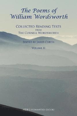 The Poems of William Wordsworth: Collected Reading Texts from the Cornell Wordsworth, II
