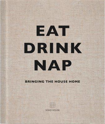 Eat, Drink, Nap