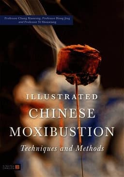 Illustrated Chinese Moxibustion Techniques and Methods