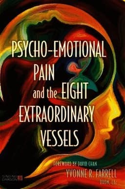 Psycho-Emotional Pain and the Eight Extraordinary Vessels