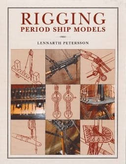Rigging Period Ships Models: A Step-by-step Guide to the Intricacies of Square-rig