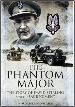 Phantom Major: The Story of David Stirling and the Sas Regiment