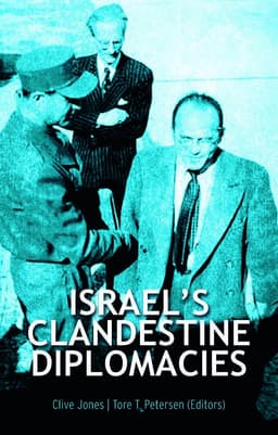 Israel's Clandestine Diplomacies