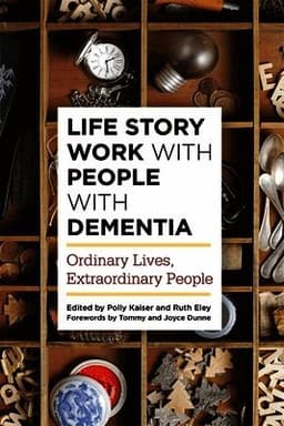 Life Story Work with People with Dementia