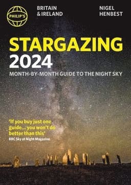 Philip's Stargazing 2024 Month-by-Month Guide to the Night Sky Britain & Ireland