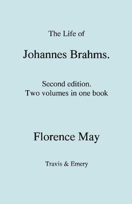 Life of Johannes Brahms. Second Edition, Revised. (Volumes 1 and 2 in One Book). (First Published 1948).