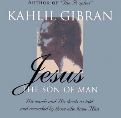 Omslag till boken Jesus: The Son of Man av Kahlil Gibran