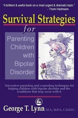 Survival Strategies for Parenting Children with Bipolar Disorder