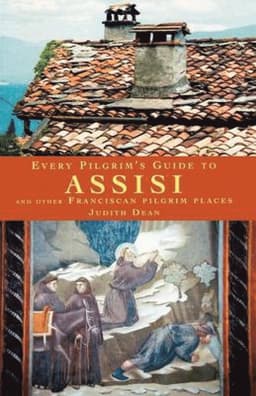 Every Pilgrim's Guide to Assisi