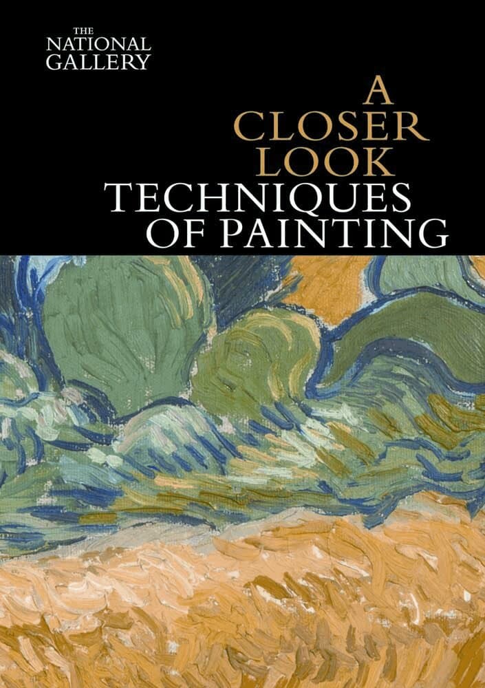 Closer Look: Techniques of Painting
