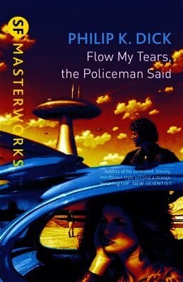 Omslag till boken Flow My Tears, The Policeman Said av Philip K Dick