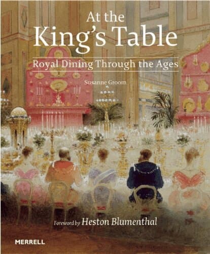 At the King's Table: Royal Dining Through the Ages