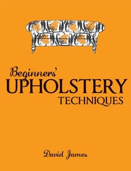 Beginners′ Upholstery Techniques