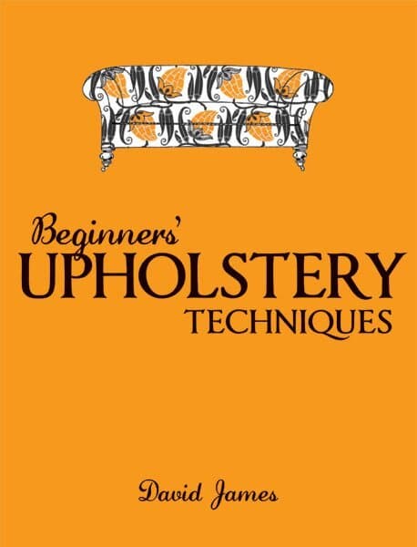 Beginners′ Upholstery Techniques