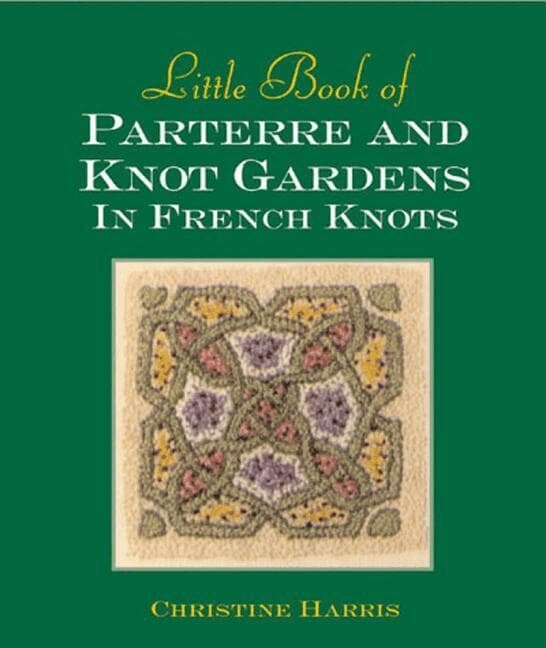 Little Book of Parterre & Knot Gardens in French Knots