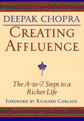 Creating Affluence: The A-To-Z Steps to a Richer Life