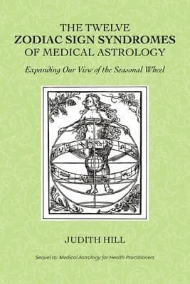 Twelve Zodiac Sign Syndromes of Medical Astrology