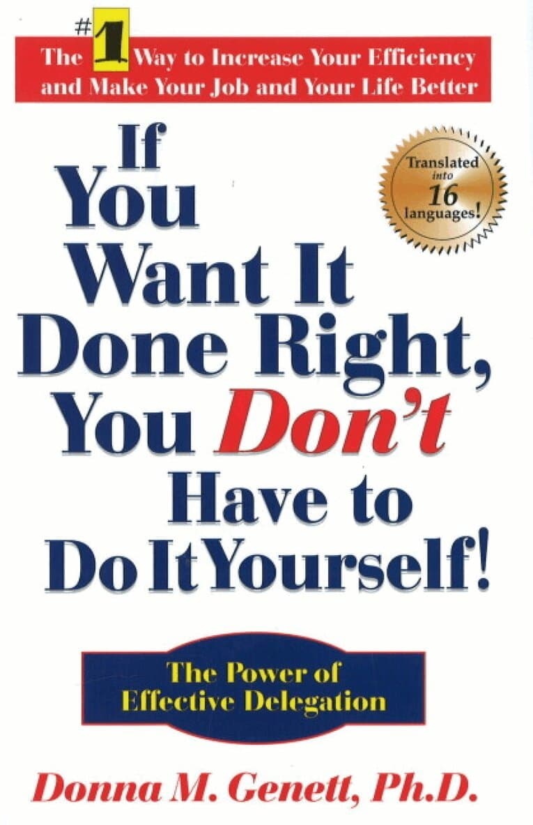 If You Want It Done Right, You Don't Have to Do It Yourself!